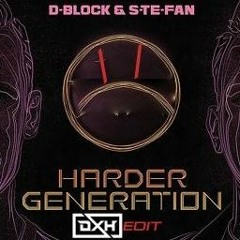 DBSTF - HARDER GENERATION (DXH  E7 KICK EDIT)
