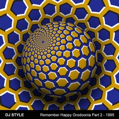 DJ STYLE in the Mix - Remember Happy Grodoonia Part 2