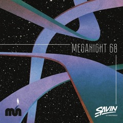 Savin - MegaNight #68
