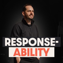Your Response Ability | Taking Responsibility For Your Life | Bryant Golden