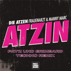 Die Atzen - Atzin (Patz & Grimbard Techno Remix)