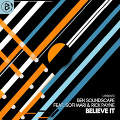 Ben Soundscape Ft Sofi Mari & Rick Payne - Believe It