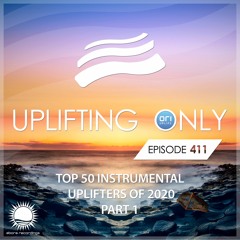 Uplifting Only 411 (Dec 24, 2020) (Ori's Top 50 Instrumental Uplifters of 2020 - Part 1)