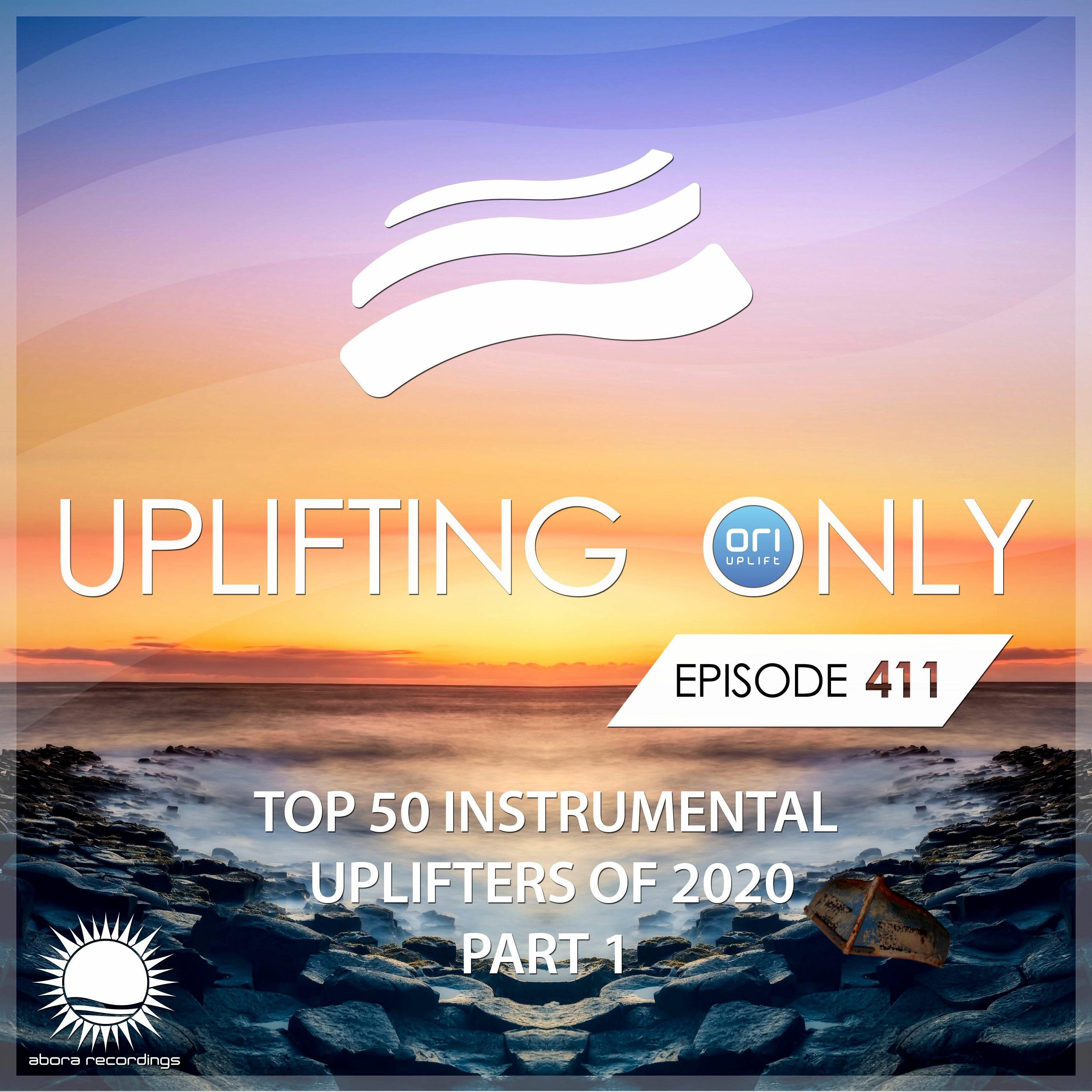 Uplifting Only 411 (Dec 24, 2020) (Ori’s Top 50 Instrumental Uplifters of 2020 - Part 1)