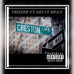Tryizzie ft. Deuce Biggs - Creston Life (#LongLiveNeno)