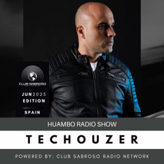 TECHOUZER | HUAMBO RADIO SHOW | TECH HOUSE (JUN25)