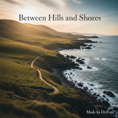 Between hills and shores