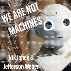 We Are Not Machines