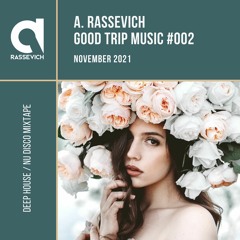 Good Trip Music #002 by A. Rassevich