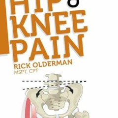 Get [KINDLE PDF EBOOK EPUB] Fixing You: Hip & Knee Pain: Self-treatment for IT band friction, arthri