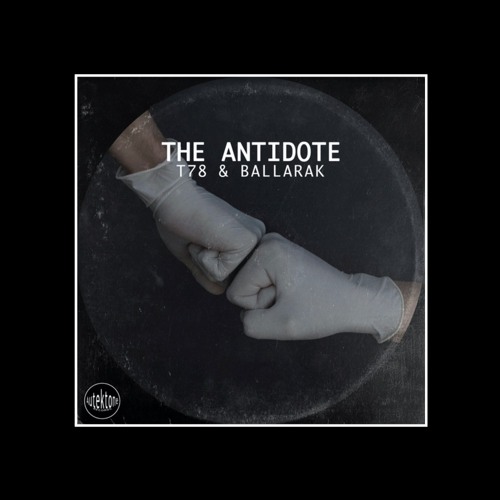 T78 & Ballarak - The Antidote (Original Mix)