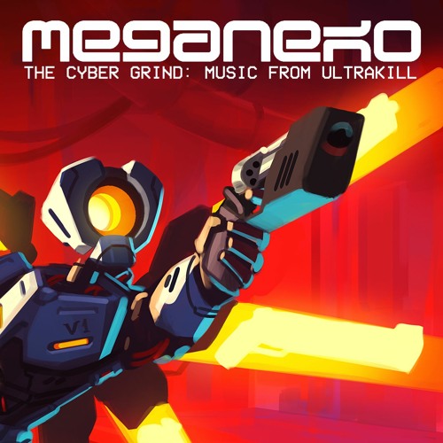 Meganeko - The Cyber Grind (Ultrakill Soundtrack)
