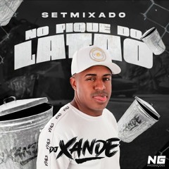 SET MIXADO PIQUE DO LATAO 2020 DJ XANDE CDD