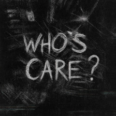 Whos Care?