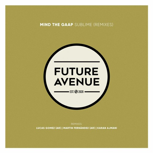 Mind The Gaap - Sublime (Lucas Gomez Remix) [Future Avenue]