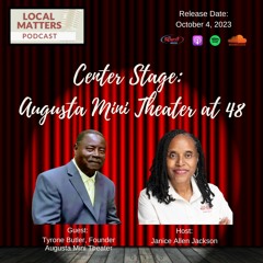 Center Stage: Augusta Mini Theater at 48 with Tyrone Butler