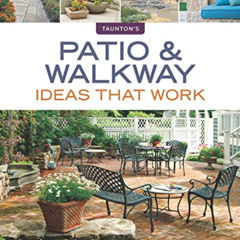 [GET] PDF 📒 Patio & Walkway Ideas that Work (Taunton's Ideas That Work) by  Lee Anne
