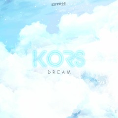 KORS - Dream (Original Mix) FREE DOWNLOAD