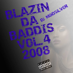 Silver Limited Edition - DJ Madsilver - Blazin da baddies vol.4 (2008) Rare Mixtape