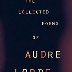 READ DOWNLOAD%+ The Collected Poems of Audre Lorde [DOWNLOAD PDF] PDF By  Audre Lorde (Author)