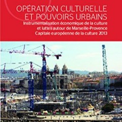 [Télécharger le livre] Opération culturelle et pouvoirs urbains: Instrumentalisation économique