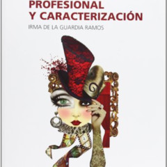 Read EPUB 📮 Técnicas de maquillaje profesional y caracterización by  Irma De La Guar