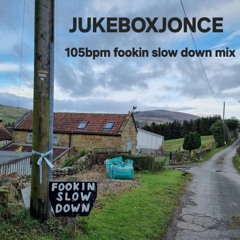 FOOKIN SLOW DOWN