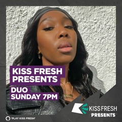 KISS FRESH PRESENTS DUO: Part 1/2 - 18 June 22