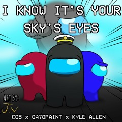 CG5 x GatoPaint x Kylle Allen Music / I know it's your sky's eyes - Mashup