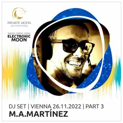 Martinez - Electronic Moon @ VIENNA 2022 - 11 - 26 - PART 3