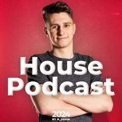 N_Drew @ House Podcast - June 2024