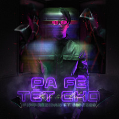 PA FÈ TÈT CHO Feat BIGZ509 ( Prod By Wizmadedisbeat & Acegonnamakehit )