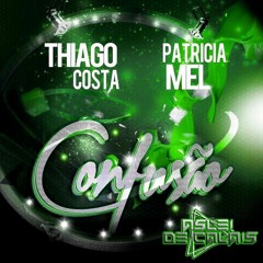 Thiago Costa & Patricia Mel - Confusão (Aslei De Calais Remix) - 128 Kbps