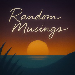 Random Musings