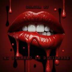 MI PRIMERO DE DICIEMBRE - LOAIZA DJ