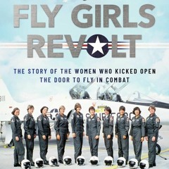 43: "Women aren't in combat but they're being killed": Women in Military Aviation - Eileen Bjorkman