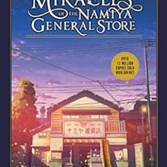 Access [KINDLE PDF EBOOK EPUB] The Miracles of the Namiya General Store by Keigo Higashino 🖌️