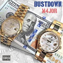 M4JOR - "BustDown" Ft. Brysant Tyb (Prod. Jay GP Bangz)