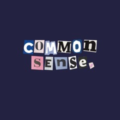 common sense. (prod. BeatsByNyce)