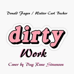 Dirty Work - Donald Fagen / Walter Carl Becker- Cover by DRS