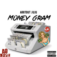 🅰️irit🅾️ut JuJu - Money Gram (Prod.Elibeatz)