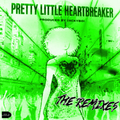 Pretty Little Heartbreaker(D.R.E.A.M Remix)