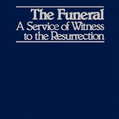View PDF 🖋️ The Funeral: A Service of Witness to the Resurrection: The Worship of Go
