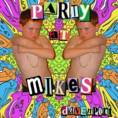 DAVENPORT - PARTY AT MIKES