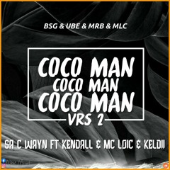 - COCO MAN VRS 2  SA C WAYN ft KENDALL & MC LOIK & KELDII