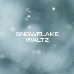 Snowflake Waltz