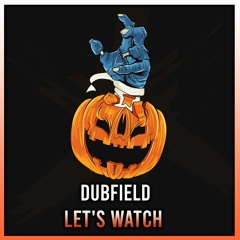 Dubfield - Let's Watch ( Free Download )