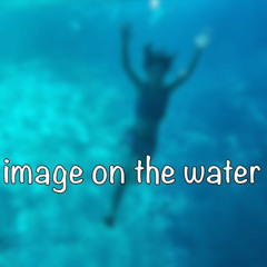 Image on the Water (2025)