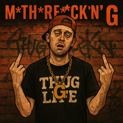M*TH*RF*CK*N' G