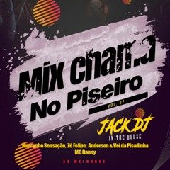 Mix Chama No Piseiro Vol. 02.  - -J A C K ! -